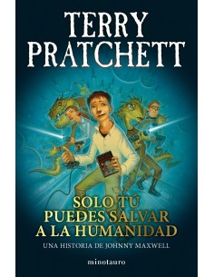 Trilogia Johnny Maxwell nº 01 03 Solo tu puedes salvar a la humanidad